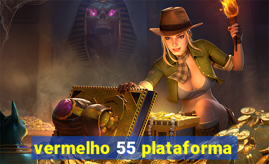 vermelho 55 plataforma